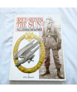 Red Shines the Sun: A Pictorial History of the Fallschirm-Infanterie - $3,354.37 MXN