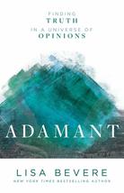 Adamant: Finding Truth in a Universe of Opinions [Paperback] Lisa Bevere - $4.31