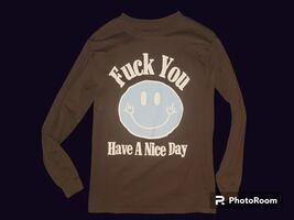 Long Sleeve Adult Grapic Top (F**k You Have A Nice Day) - $15.00
