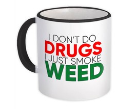 I Dont Do Drugs Just Smoke Weed : Gift Mug Humor Quote Funny Marijuana Cannabiss - £12.70 GBP