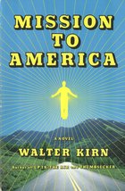 Mission to America [Paperback] Kirn, Walter - £5.53 GBP