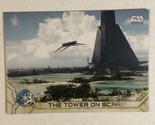Rogue One Trading Card Star Wars #48 Tower On Scarif - $1.97