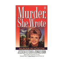 Murder, She Wrote: Murder in Moscow Fletcher, Jessica (Author)/ Bain, Donald (Au - $9.00