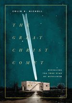 The Great Christ Comet: Revealing the True Star of Bethlehem Nicholl, Co... - $21.32