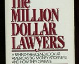 The million dollar lawyers: A behind-the-scenes look at America&#39;s big mo... - $2.93