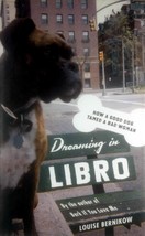 Dreaming in Libro: How a Good Dog Tamed a Bad Woman by Louise Bernikow / 1st Ed. - £7.28 GBP