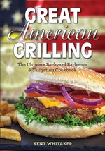 Great American Grilling: The Ultimate Backyard Barbecue &amp; Tailgating Cookbook Ke - £7.08 GBP