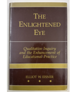 Enlightened Eye : Qualitative Inquiry and the Enhancement of Educational... - €21,35 EUR