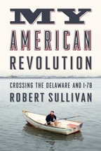 My American Revolution: Crossing the Delaware and I-78 Robert Sullivan History - £5.13 GBP