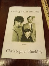 Losing Mum and Pup : A Memoir by Christopher Buckley (2009, Hardcover) - £3.16 GBP