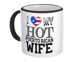 I Love My Hot Puerto Rican Wife : Gift Mug Puerto Rico Flag Country Valentines - £12.67 GBP+