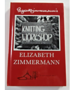Elizabeth Zimmermann&#39;s Knitting Workshop - Hardcover - 1996 - Nice - £15.72 GBP