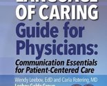 Language of Caring Guide for Physicians Communication Essentials for Pat... - $23.51
