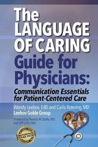 Language of Caring Guide for Physicians Communication Essentials for Pat... - $23.51