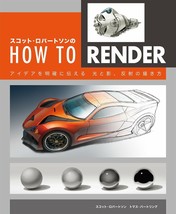 How to Render: the Fundamentals of Light, Shadow and Reflectivity Japanese Book - $85.00