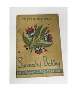 1936 Successful Baking For Flavor &amp; Texture Cookbook Tested Recipes Baki... - $24.75