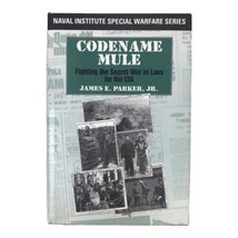 Codename Mule: Fighting the Secret War in Laos Signed by James E. Parker... - $56.10