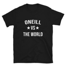 ONEILL Vs The World Family Reunion Last Name Team Custom T-Shirt - $25.62+