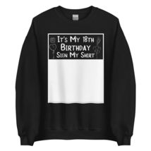 It&#39;s My 18th Birthday Sign My Sweatshirt | 18 Years Old Birthday Party Unisex Sw - £22.74 GBP+