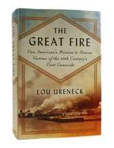 Lou Ureneck THE GREAT FIRE One American&#39;s Mission to Rescue Victims of the 20th - £39.33 GBP