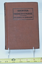 1913 Heaths Language Shorter French Course By Fraser &amp; Squair  HC Book - $13.86