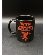 Fireball Whiskey Coffee Cup Mug WTF Where&#39;s the Fireball? / Tastes Like ... - $26.98 CAD