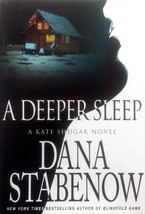 A Deeper Sleep (A Kate Shugak Mystery) by Dana Stabenow / 2007 BCE Hardcover - £1.81 GBP