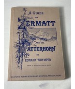 A Guide to Zermatt and the Matterhorn by Edward Whymper 1978 - $33.94 CAD