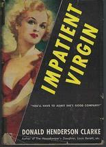 Impatient Virgin by Donald Henderson Clarke 1944 Dust Jacket She&#39;s Good Company  - £46.69 GBP