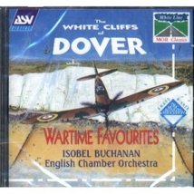 The White Cliffs of Dover: Wartime Favourites [Audio CD] Isobel Buchanan and Eng - £23.59 GBP