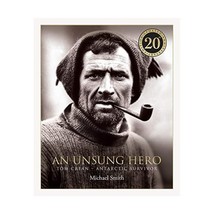 An Unsung Hero: Tom Crean: Antarctic Survivor - 20th anniversary illustr... - $18.00