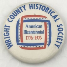Wright County Historical Society Vintage Pin Button Pin-back 1976 Bicent... - $10.50