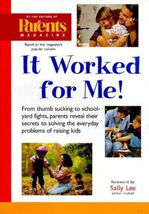 It Worked for Me: From Thumb Sucking to Schoolyard Fights, Parents Revea... - $19.99