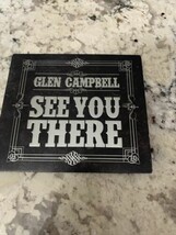 See You There by Glen Campbell (CD, 2013) - $6.92
