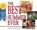 The Best Summer Ever: A Parents&#39; Guide Bergstrom, Joan M. - £5.35 GBP