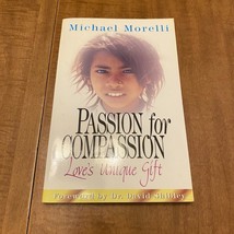 Passion For Compassion Love&#39;s Unique Gift by Michael Morelli Paperback 2000 - £12.04 GBP