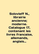 Solovieff N.,  librairie ancienne. moderne. Catalogue 17, content les livres fr - £308.69 GBP