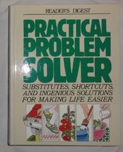 Practical Problem Solver: Substitutes, Shortcuts, and Ingenious Solution... - £4.92 GBP