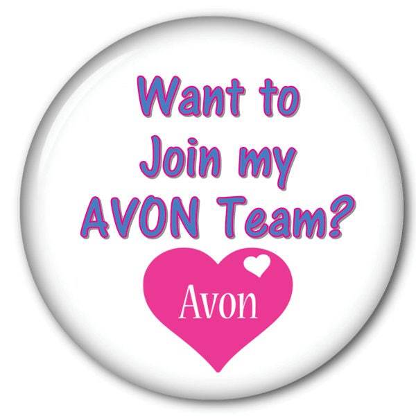 1 Want to Join My AVON TEAM? Pin Back Button Great Marketing Tool Ships ... - $7.99