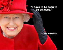 Her Majesty Queen Elizabeth Ii Quote I Have To Be Seen Photo Various Sizes - £3.87 GBP+