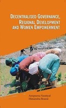 Decentralised Governance, Regional Development and Women Empowerment [Hardcover] - £22.09 GBP