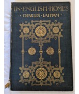 Charles Latham &#39;In English Homes. The Internal Character’ Ist Ed 1904 - £67.54 GBP
