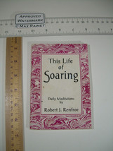 Robert J Renfroe 1980 This Life Soaring Daily Meditations * Pastoral Missionary - £25.81 GBP