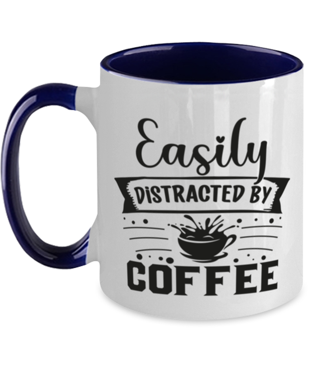 Easily distracted by coffee-01, navy Two Tone Coffee Mug. Model 60066  - $23.99