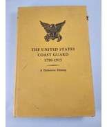 The United States Coast Guard 1790-1915: A Definitive History Stephen Ev... - $42.56