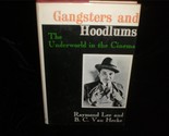 Gangsters &amp; Hoodlums:Underworld in Cinema by Raymond Lee &amp; B.C. Van Heck... - $20.00