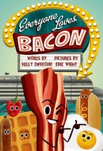 Everyone Loves Bacon [Hardcover] DiPucchio, Kelly and Wight, Eric - $10.00