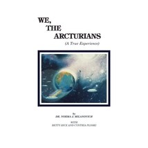 We the Arcturians Milanovich, Norma J./ Rice, Betty/ Ploski, Cynthia - £18.04 GBP