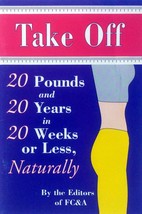 Take Off 20 Pounds and 20 Years in 20 Weeks or Less, Naturally / FC&amp;A Paperback - $1.13