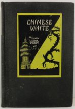 Chinese White by David Calder Wilson 1927 J.H. Sears Company - £7.96 GBP